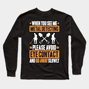 Detectorist Metal Detecting Metal Detector Long Sleeve T-Shirt